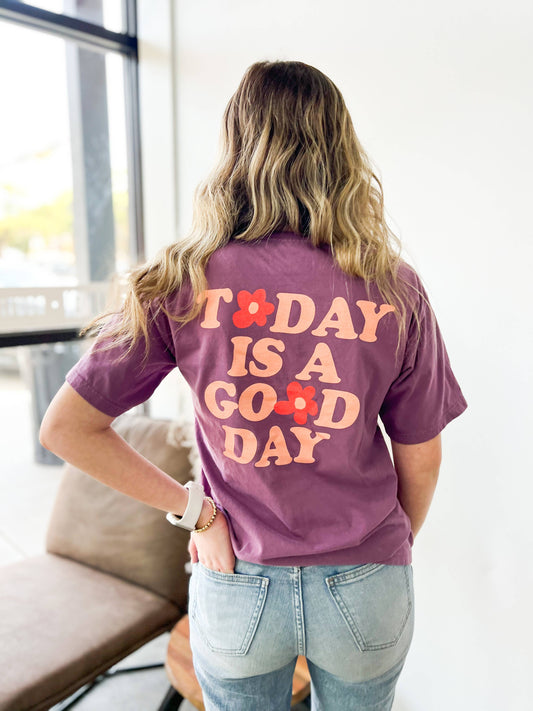 Today Is A Good Day Graphic Tee